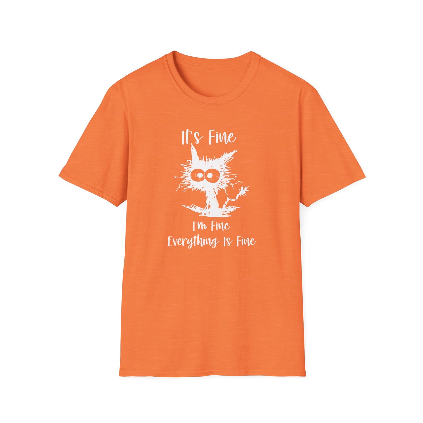 It's Fine, I’m Fine, Everything Is Fine - Funny Graphic Tee