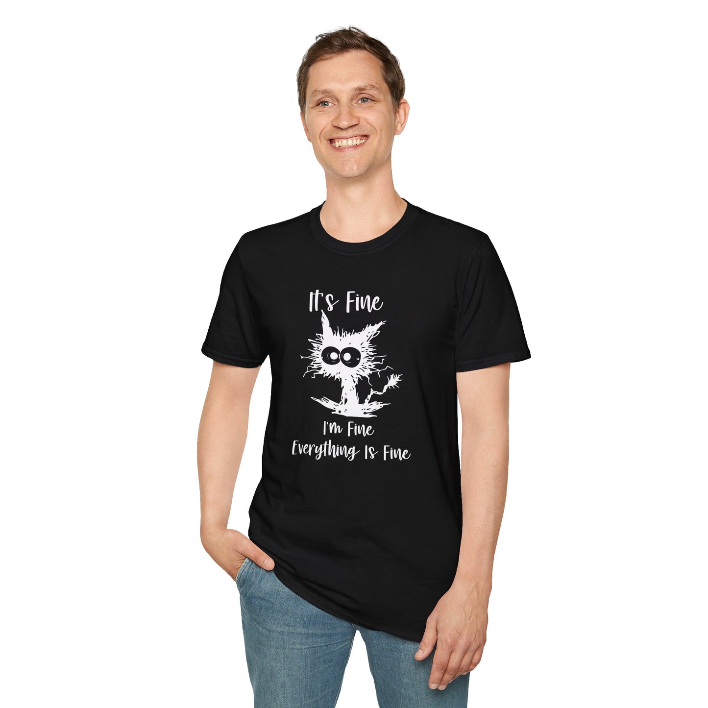 It's Fine, I’m Fine, Everything Is Fine - Funny Graphic Tee