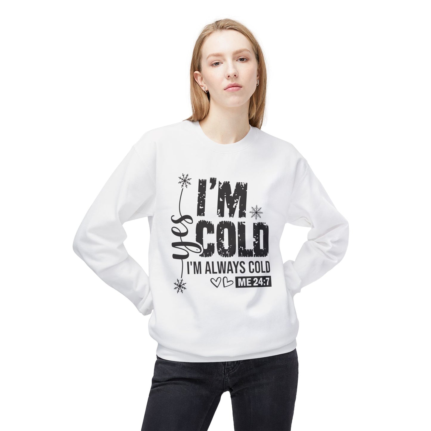 Yes I'm Cold Crewneck sweatshirt