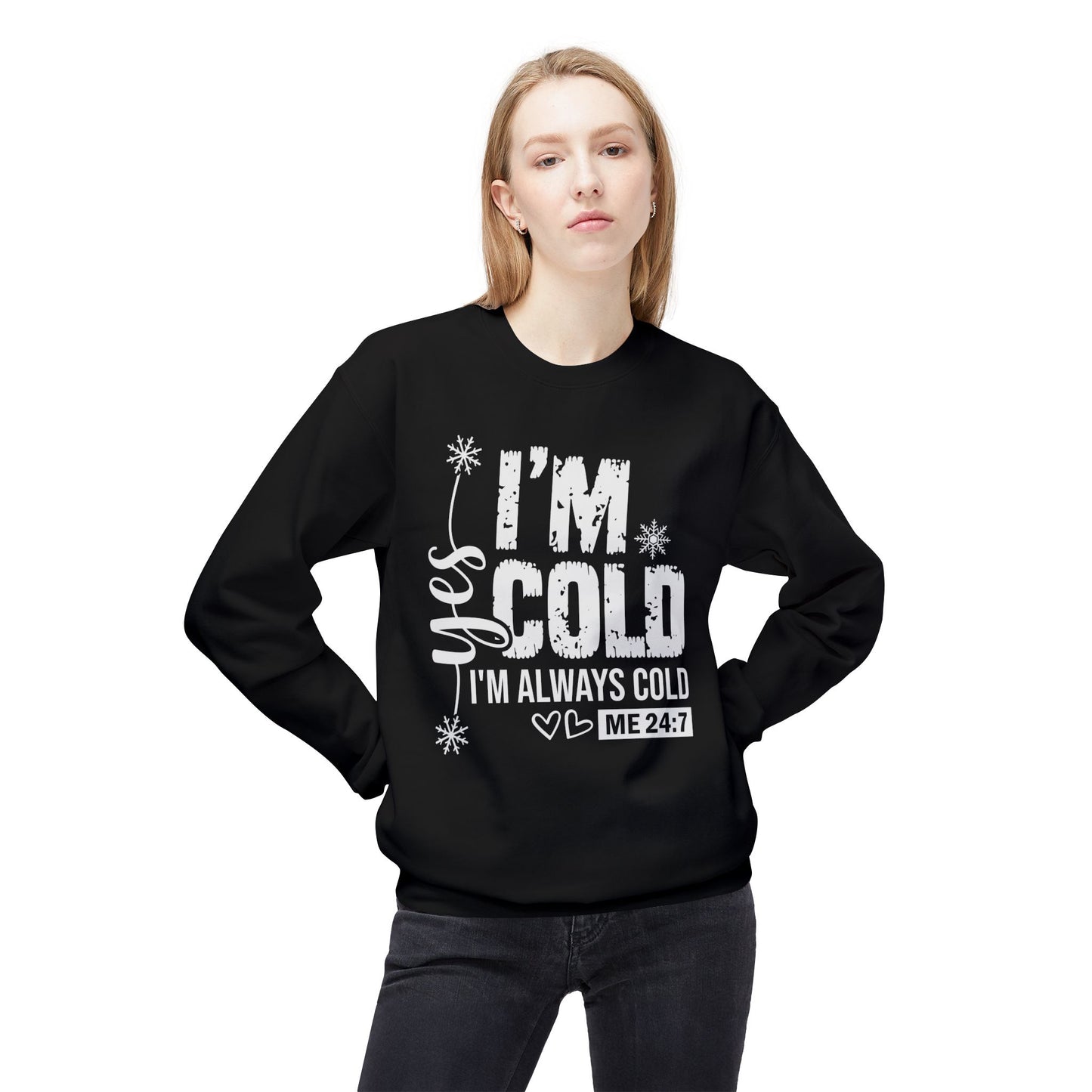 Yes I'm Cold Crewneck sweatshirt