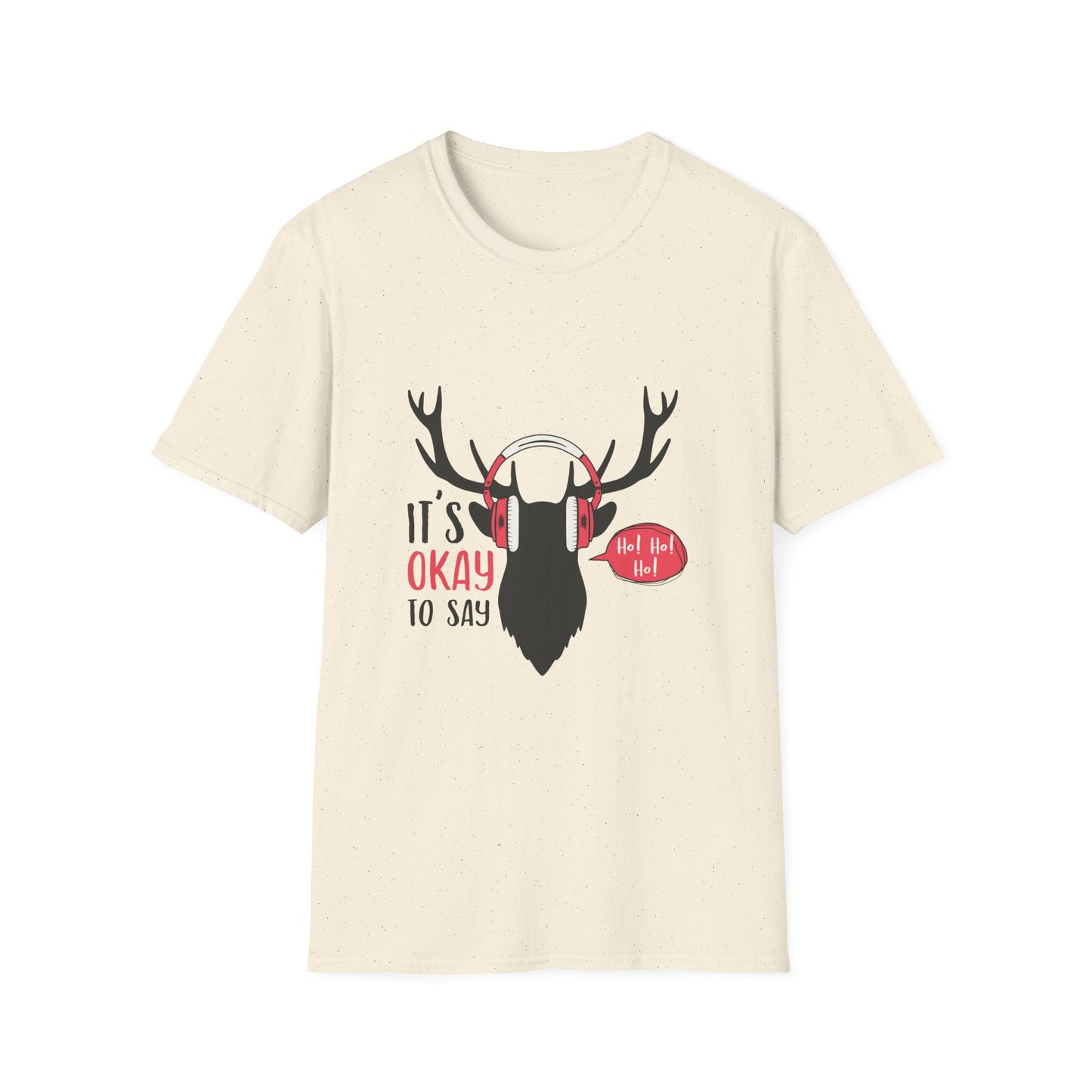 “It’s Okay to Say Ho Ho Ho” Reindeer T-Shirt – Fun Christmas Apparel