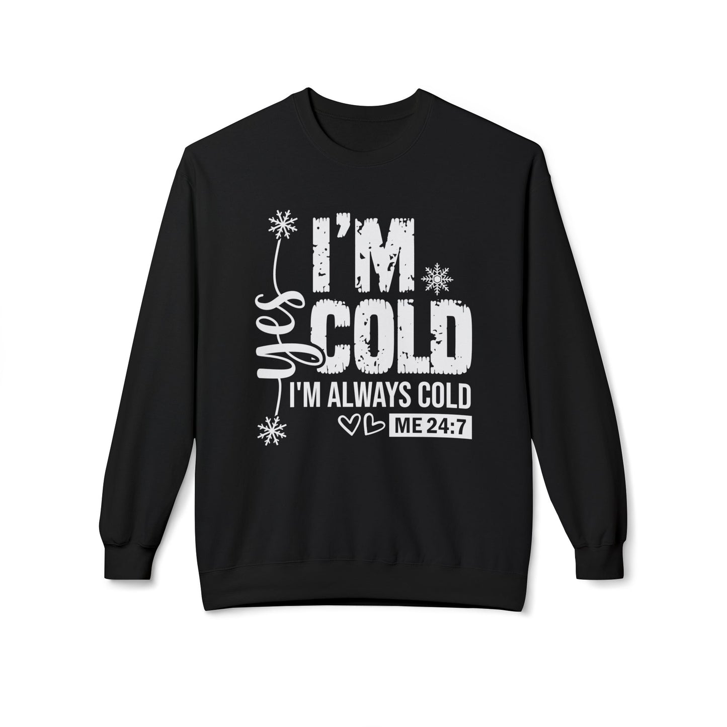 Yes I'm Cold Crewneck sweatshirt