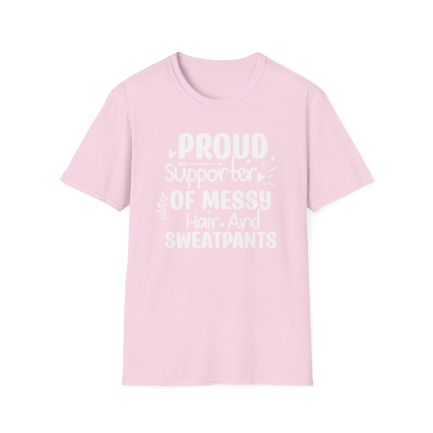 Proud Supporter of Messy Hair and Sweatpants" Graphic Tee