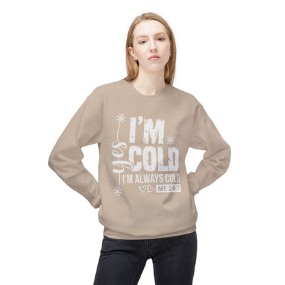 Yes I'm Cold Crewneck sweatshirt