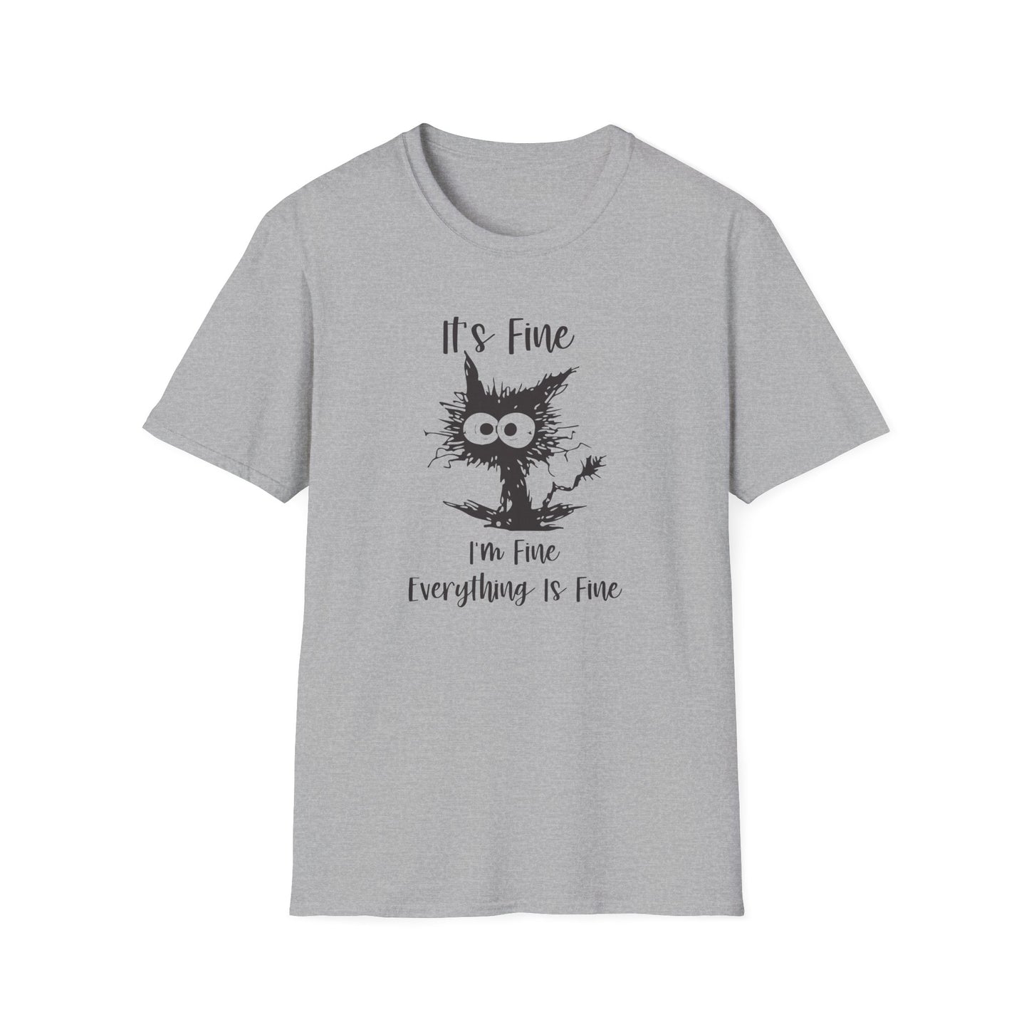 It's Fine, I’m Fine, Everything Is Fine - Funny Graphic Tee