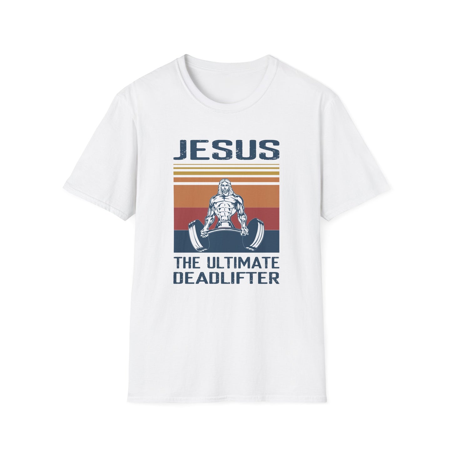 Jesus: The Ultimate Deadlifter Motivational Fitness and Religious T-Shirt