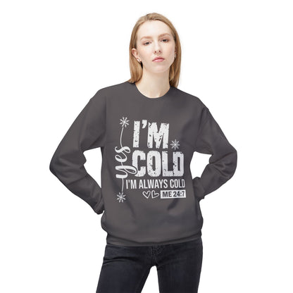 Yes I'm Cold Crewneck sweatshirt