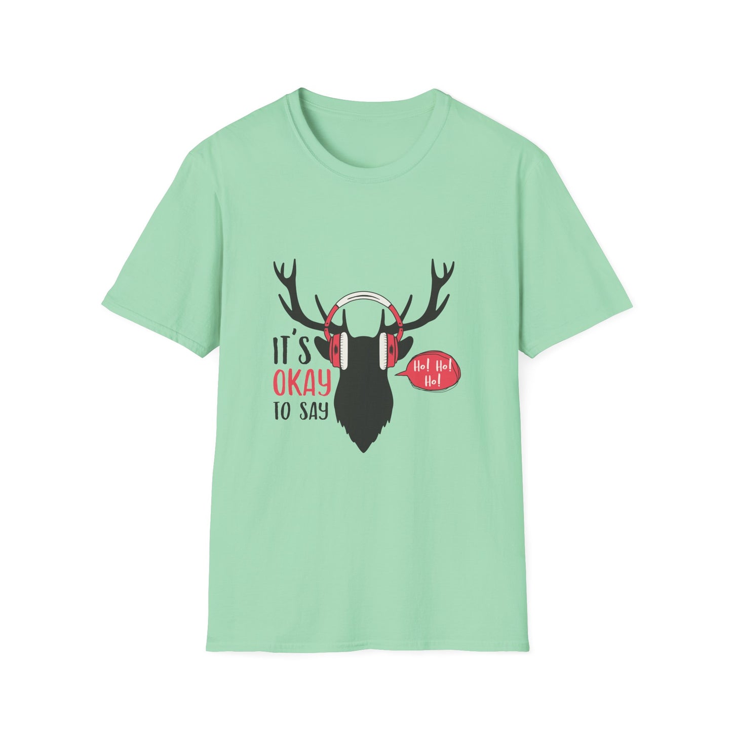 “It’s Okay to Say Ho Ho Ho” Reindeer T-Shirt – Fun Christmas Apparel