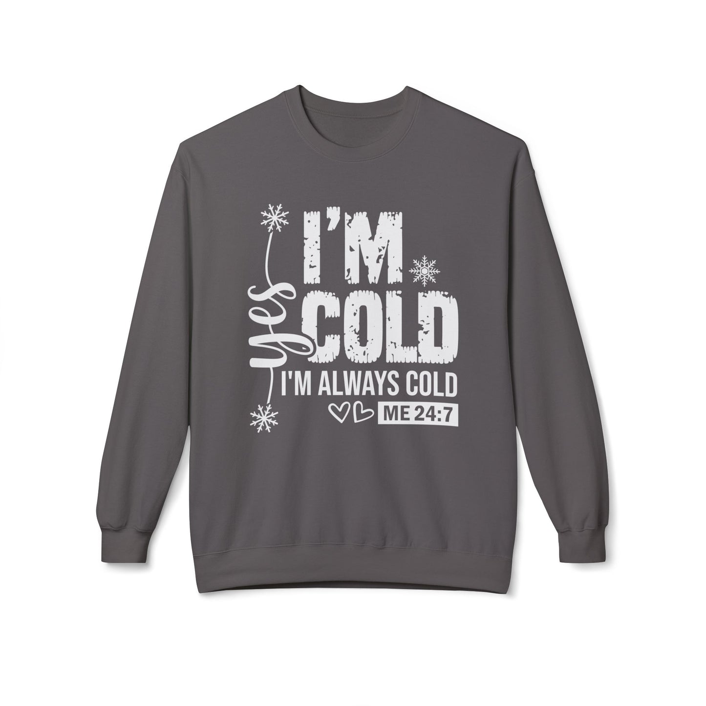 Yes I'm Cold Crewneck sweatshirt